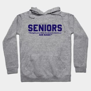 SENIORS - Alright, You Little Freshman Bitches! AIR RAID! Hoodie